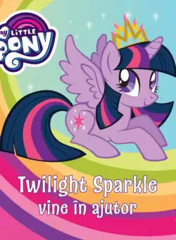 My Little Pony. Twilight Sparkle vine in ajutor