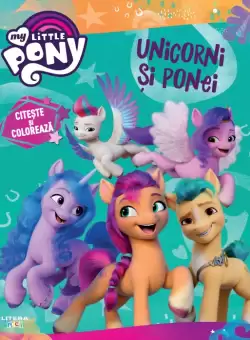 My Little Pony. Unicorni si ponei. Citeste si coloreaza