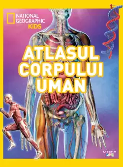 National Geographic Kids. Atlasul corpului uman