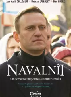 Navalnii. Un democrat impotriva autoritarismului - Paperback brosat - Ben Noble, Jan Matti Dollbaum, Morvan Lallouet - Corint