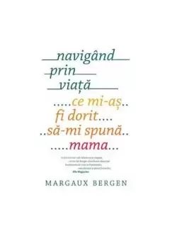 Navigand prin viata - Paperback brosat - Margaux Bergen - Lifestyle