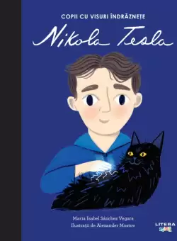 Nikola Tesla. Volumul 16. Copii cu visuri indraznete