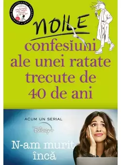 Noile confesiuni ale unei ratate trecute de 40 de ani