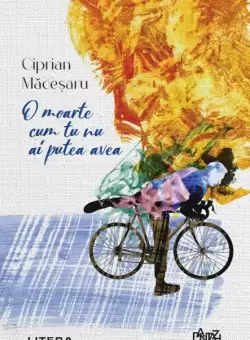 O moarte cum tu nu ai putea avea