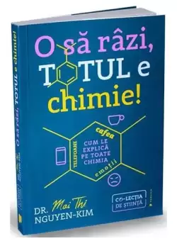 O sa razi, totul e chimie! - Paperback brosat - Dr. Mai Thi Nguyen-Kim - Publica