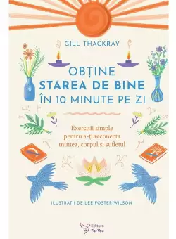 Obtine starea de bine in 10 minute pe zi