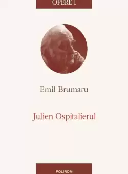 Opere I. Julien Ospitalierul | Emil Brumaru