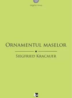 Ornamentul maselor. Eseuri - Paperback brosat - Siegfried Kracauer - Tact