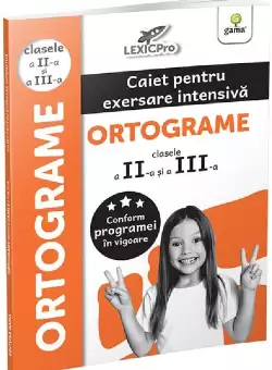 Ortograme - clasele a IIa si a IIIa/LexicPro