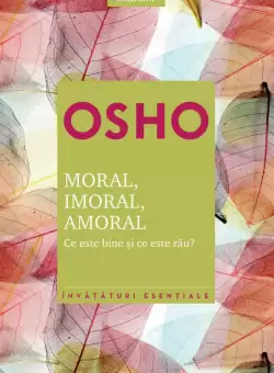 Osho. Moral, imoral, amoral