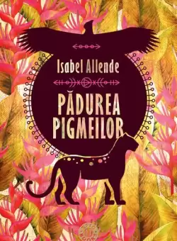 Padurea pigmeilor (Vol. 3) - Paperback brosat - Isabel Allende - Humanitas