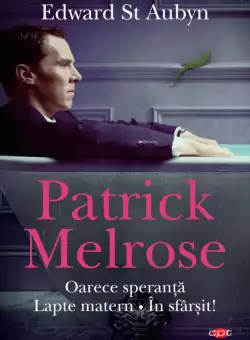 Patrick Melrose. Oarece speranta. Lapte matern. In sfarsit!