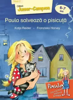Paula salveaza o pisicuta - Nivel II - Paperback brosat - Franziska Harvey, Katja Reider - Didactica Publishing House