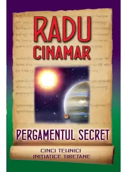 Pergamentul secret - Cinci tehnici initiatice tibetane
