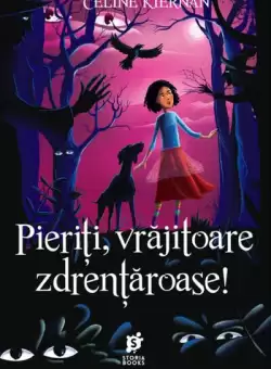 Pieriti, vrajitoare zdrentaroase! - Paperback brosat - Celine Kiernan - Storia Books