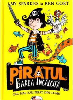 Piratul Barba Incalcita - Paperback brosat - Amy Sparkes, Ben Cort - Aramis