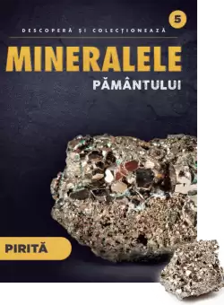 Pirita. Volumul 5. Mineralele Pamantului