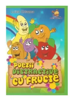 Poezii distractive cu fructe - Hardcover - Luiza Chiazna - Lizuka Educativ