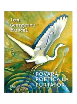 Povara poetica la purtator - Paperback brosat - Ion Georgescu Muscel - Libris Editorial