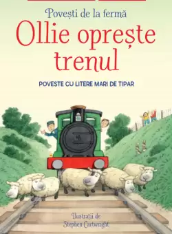 Povesti de la ferma. Ollie opreste trenul. Citesc cu ajutor (Nivelul 1)