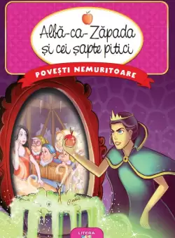 Povesti nemuritoare. Alba-ca-Zapada si cei sapte pitici