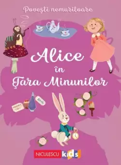 Povesti nemuritoare: Alice in tara minunilor - Paperback - Lewis Carroll - Niculescu