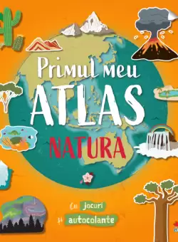 Primul meu atlas. Natura