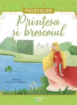 Printesa si broscoiul. Volumul 17. Povesti de Aur