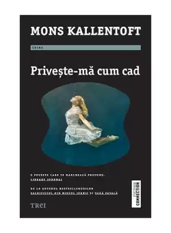Priveste-ma cum cad - Paperback brosat - Mons Kallentoft - Trei