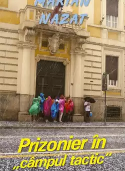 Prizonier in campul tactic - Paperback brosat - Marian Nazat - RAO