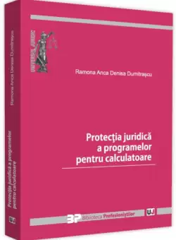 Protectia juridica a programelor pentru calculatoare - Paperback brosat - Ramona Anca Denisa Dumitrascu - Universul Juridic
