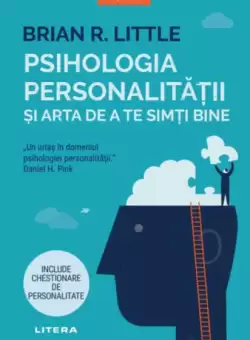Psihologia personalitatii si arta de a te simti bine - Paperback brosat - Brian R. Little - Litera