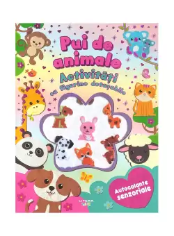 Pui de animale. Activitati cu figurine detasabile. Autocolante senzoriale