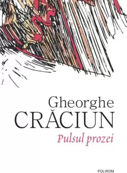 Pulsul prozei - Paperback brosat - Gheorghe Craciun - Polirom