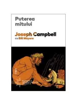 Puterea mitului - Paperback brosat - Joseph Campbell, Bill Moyers - Trei