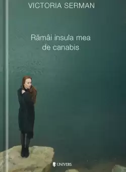 Ramai insula mea de canabis | Victoria Serman