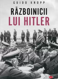 Razboinicii lui Hitler - Paperback brosat - Guido Knopp - Litera