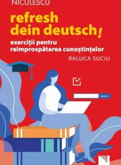 Refresh dein Deutsch! - Paperback brosat - Raluca Suciu - Niculescu
