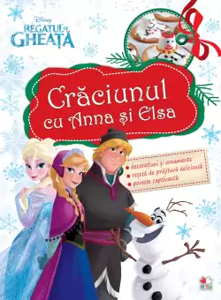 Regatul de gheata. Craciunul cu Anna si Elsa