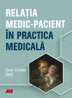 Relatia medic-pacient in practica medicala - Paperback - Sever Cristian Oan - All