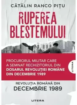 Ruperea Blestemului. Revolutia Romana din decembrie 1989