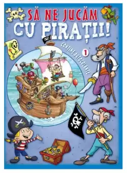 Sa ne jucam cu piratii (Vol. 1) - Paperback brosat - Litera