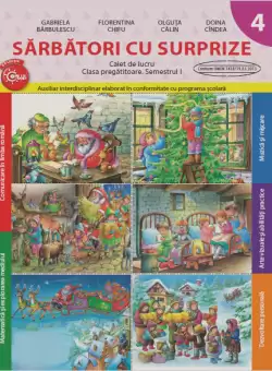 Sarbatori cu surprize. Caiet de lucru. Clasa pregatitoare. Semestrul I