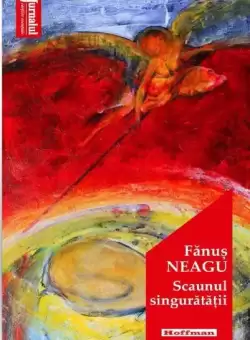 Scaunul singuratatii - Paperback brosat - Fanus Neagu - Hoffman