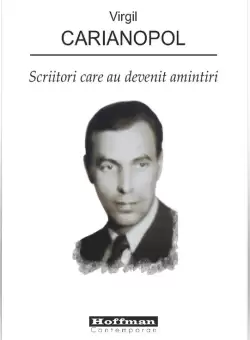Scriitori care au devenit amintiri | Virgil Carianopol