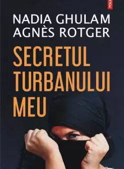 Secretul turbanului meu - Paperback brosat - Agnès Rotger, Nadia Ghulam - Polirom