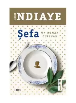 Sefa. Un roman culinar - Paperback brosat - Marie Ndiaye - Trei