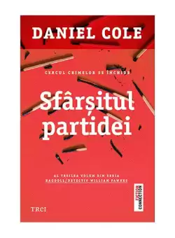 Sfarsitul partidei (Vol. 3) - Paperback brosat - Daniel Cole - Trei