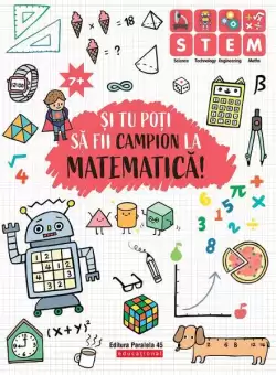 Si tu poti sa fii campion la Matematica (7 ani+) - Paperback - Ballon Media - Paralela 45 educational