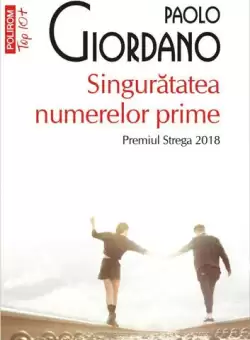 Singuratatea numerelor prime (Top 10+) - Paperback brosat - Paolo Giordano - Polirom